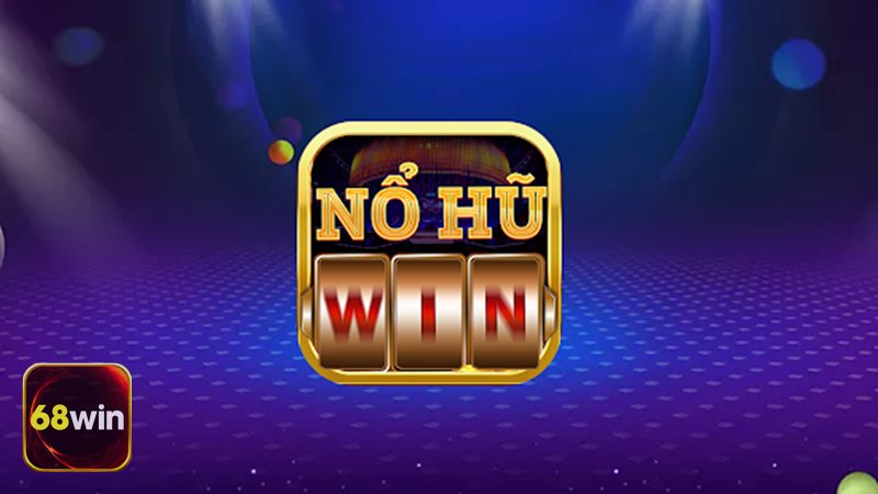 Nổ Hũ Win 68win - Trò chơi phù hợp với những ai?